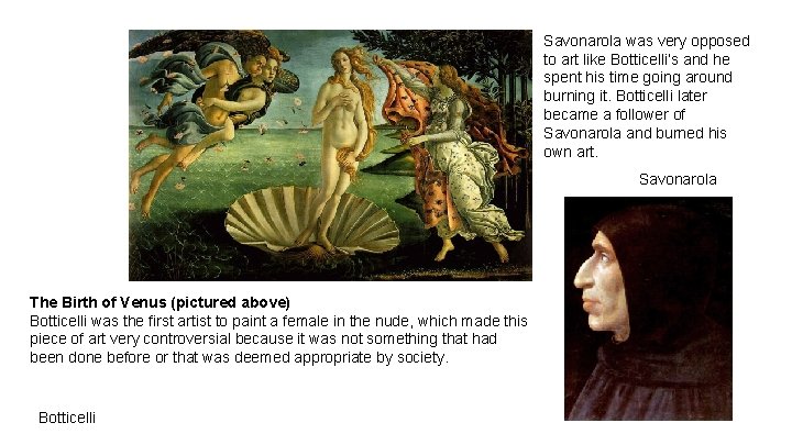Savonarola was very opposed to art like Botticelli’s and he spent his time going Savonarola was very opposed to art like Botticelli’s and he spent his time going