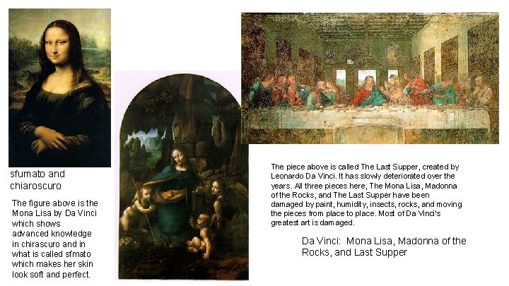 sfumato and chiaroscuro The figure above is the Mona Lisa by Da Vinci which sfumato and chiaroscuro The figure above is the Mona Lisa by Da Vinci which