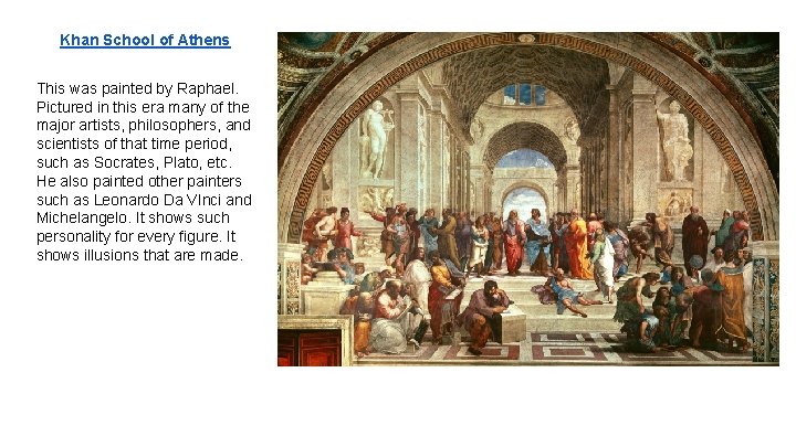 Khan School of Athens This was painted by Raphael. Pictured in this era many Khan School of Athens This was painted by Raphael. Pictured in this era many