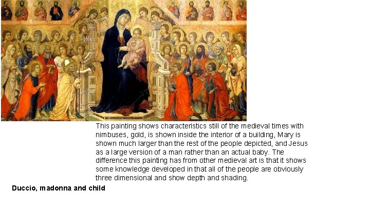 This painting shows characteristics still of the medieval times with nimbuses, gold, is shown This painting shows characteristics still of the medieval times with nimbuses, gold, is shown