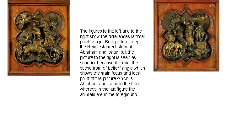 The figures to the left and to the right show the differences is focal The figures to the left and to the right show the differences is focal