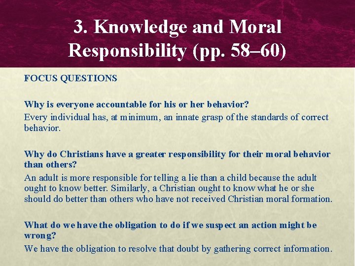 3. Knowledge and Moral Responsibility (pp. 58– 60) FOCUS QUESTIONS Why is everyone accountable
