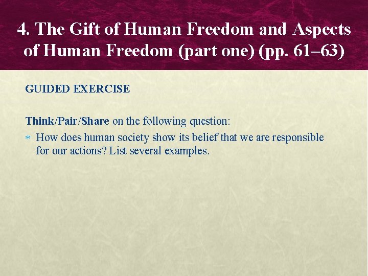 4. The Gift of Human Freedom and Aspects of Human Freedom (part one) (pp.