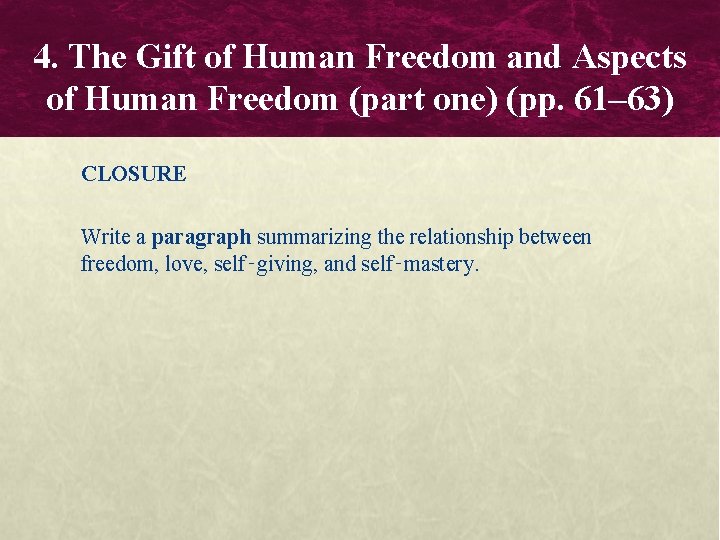 4. The Gift of Human Freedom and Aspects of Human Freedom (part one) (pp.