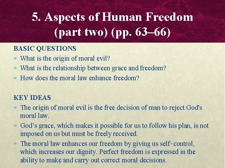 5. Aspects of Human Freedom (part two) (pp. 63– 66) BASIC QUESTIONS What is