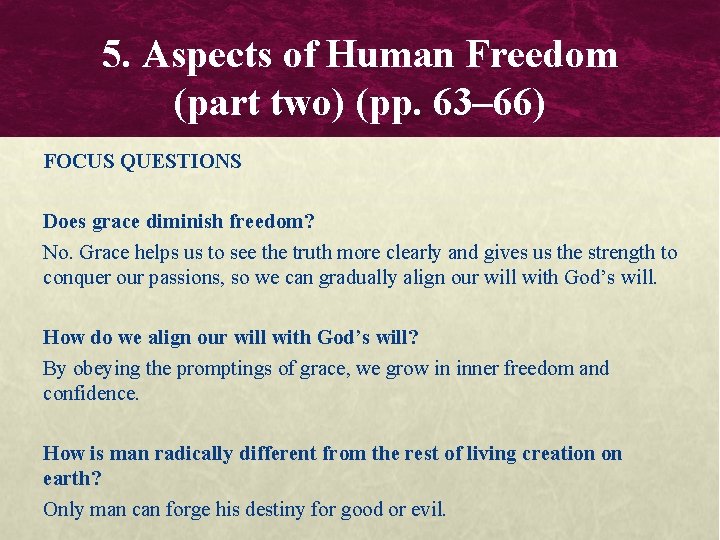 5. Aspects of Human Freedom (part two) (pp. 63– 66) FOCUS QUESTIONS Does grace