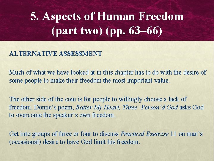 5. Aspects of Human Freedom (part two) (pp. 63– 66) ALTERNATIVE ASSESSMENT Much of