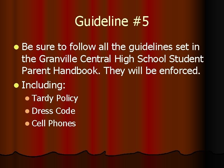 Guideline #5 l Be sure to follow all the guidelines set in the Granville