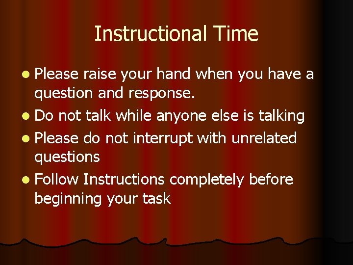 Instructional Time l Please raise your hand when you have a question and response.