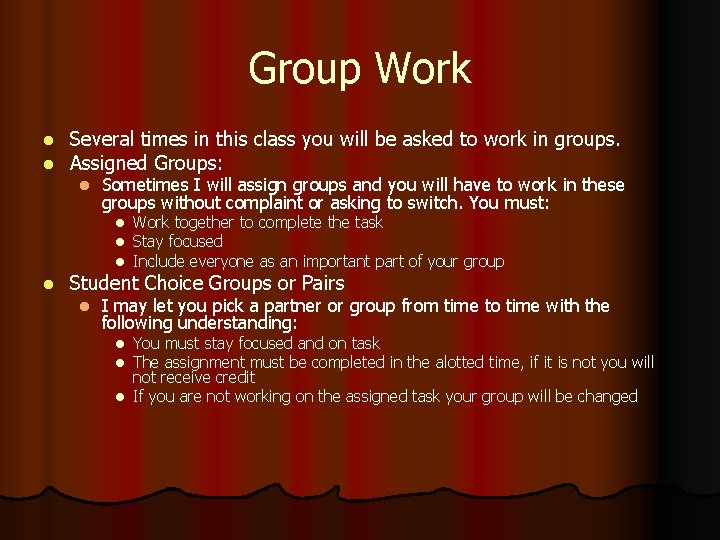 Group Work l l Several times in this class you will be asked to