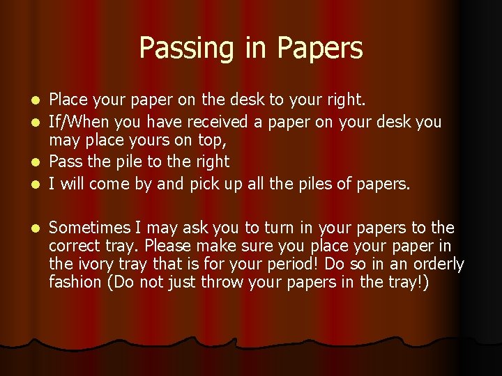 Passing in Papers Place your paper on the desk to your right. l If/When