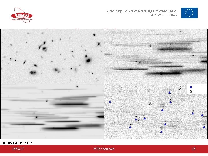 Astronomy ESFRI & Research Infrastructure Cluster ASTERICS - 653477 Deblending slitless spectra • Lead: