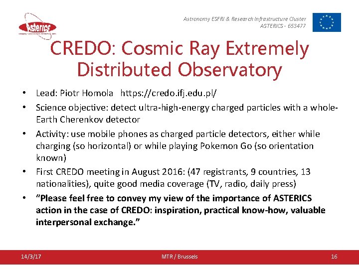 Astronomy ESFRI & Research Infrastructure Cluster ASTERICS - 653477 CREDO: Cosmic Ray Extremely Distributed