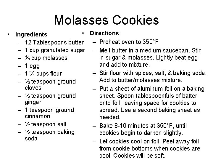 Molasses Cookies • Directions • Ingredients – 12 Tablespoons butter – Preheat oven to