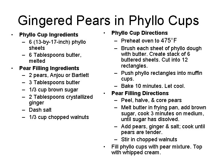 Gingered Pears in Phyllo Cups • • Phyllo Cup Ingredients – 6 (13 -by-17