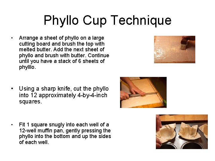 Phyllo Cup Technique • Arrange a sheet of phyllo on a large cutting board