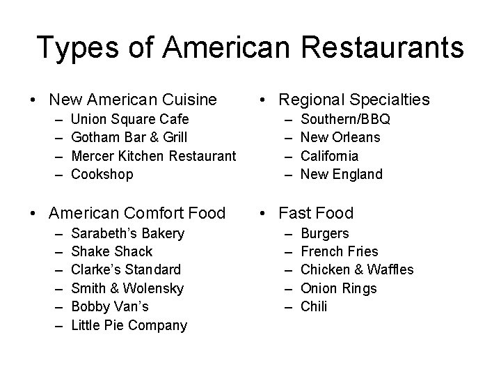 Types of American Restaurants • New American Cuisine – – Union Square Cafe Gotham