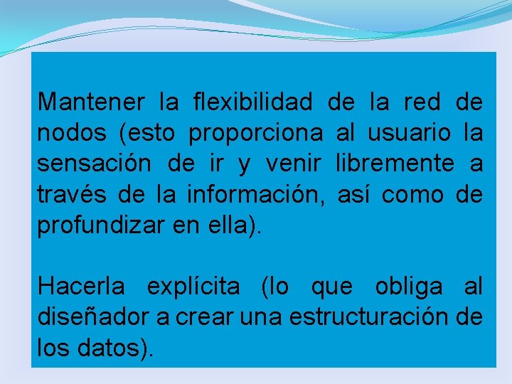 Mantener la flexibilidad de la red de nodos (esto proporciona al usuario la sensación