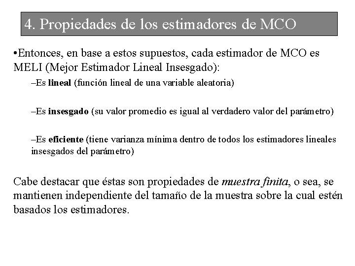 4. Propiedades de los estimadores de MCO • Entonces, en base a estos supuestos,