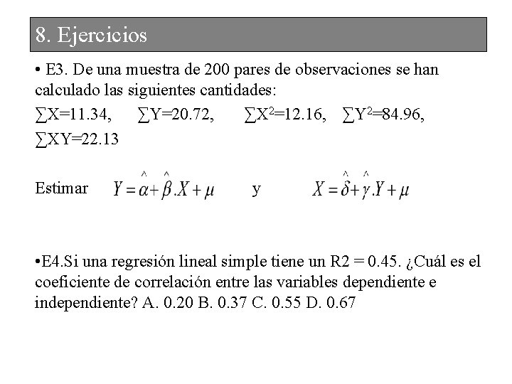 8. Ejercicios • E 3. De una muestra de 200 pares de observaciones se