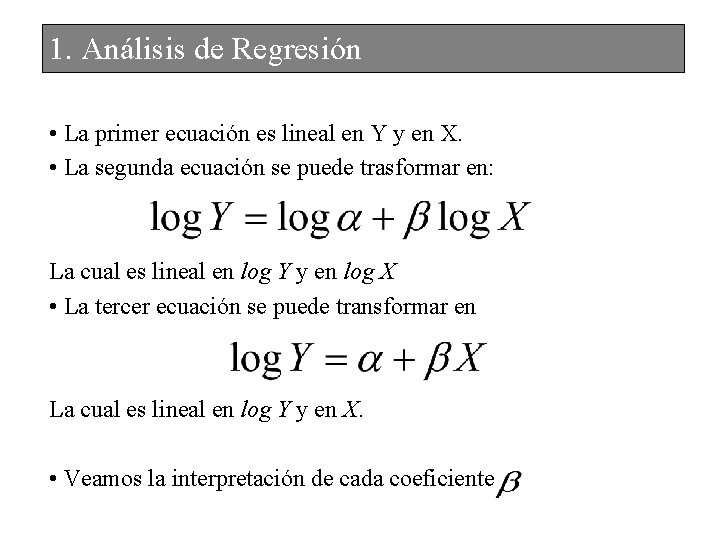 1. Análisis de Regresión • La primer ecuación es lineal en Y y en