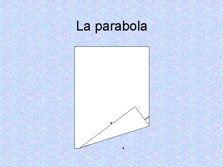 La parabola 