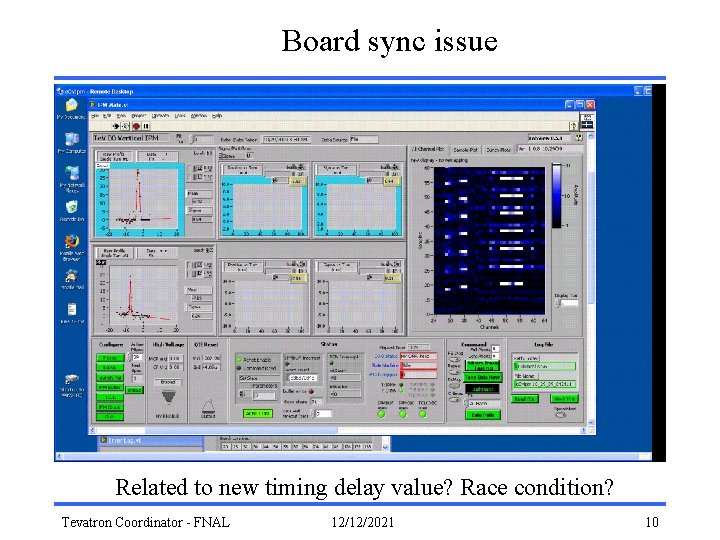 Board sync issue Related to new timing delay value? Race condition? Tevatron Coordinator -