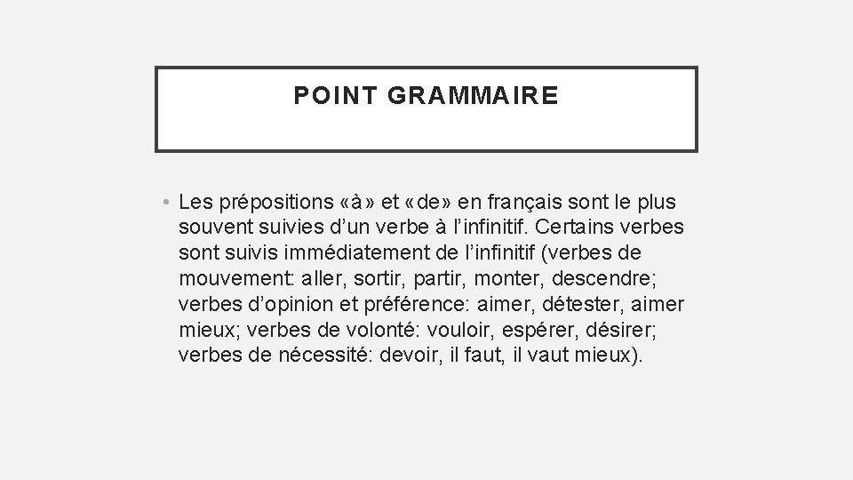 POINT GRAMMAIRE • Les prépositions «à» et «de» en français sont le plus souvent