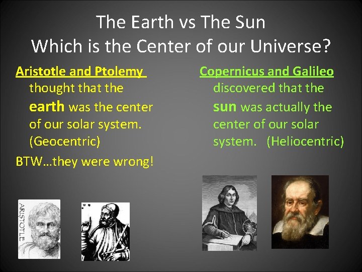The Earth vs The Sun Which is the Center of our Universe? Aristotle and