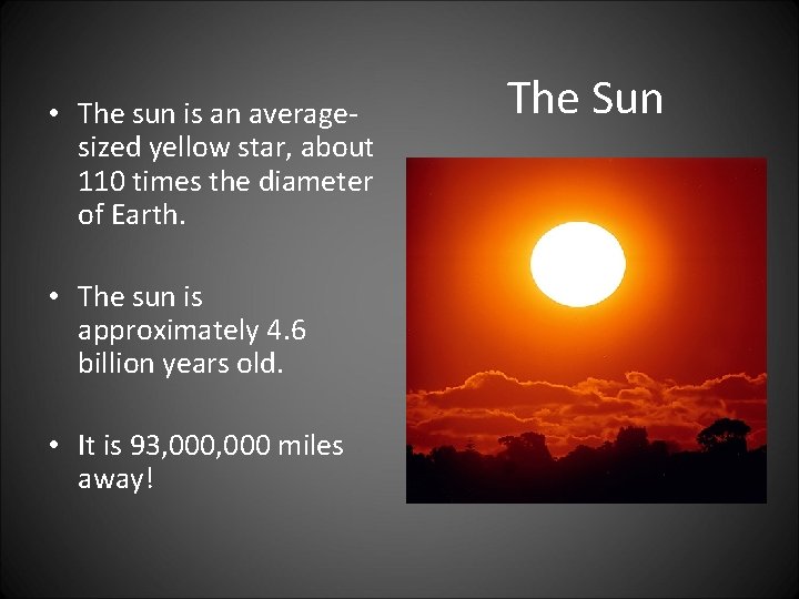  • The sun is an averagesized yellow star, about 110 times the diameter