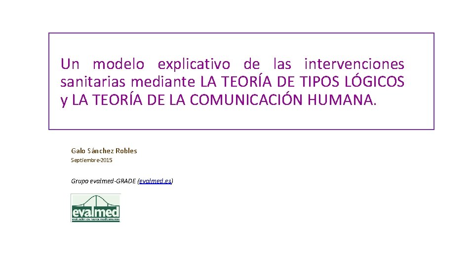 Un modelo explicativo de las intervenciones sanitarias mediante LA TEORÍA DE TIPOS LÓGICOS y