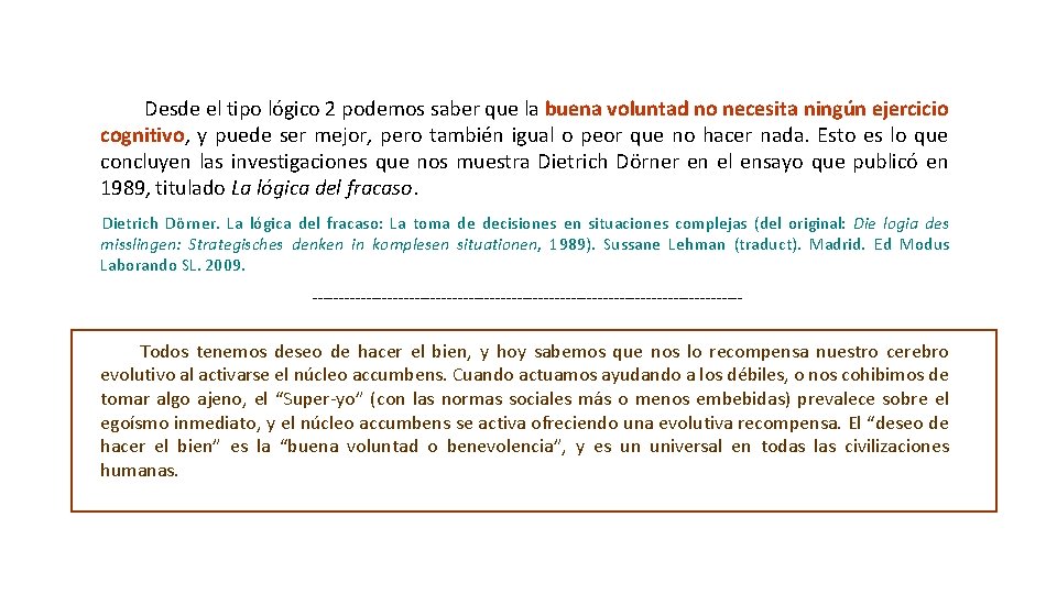 Desde el tipo lógico 2 podemos saber que la buena voluntad no necesita ningún