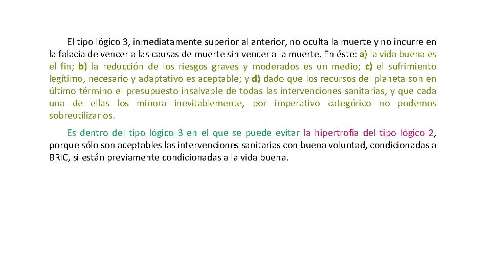 El tipo lógico 3, inmediatamente superior al anterior, no oculta la muerte y no