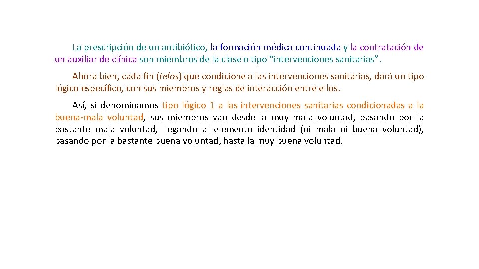 La prescripción de un antibiótico, la formación médica continuada y la contratación de un