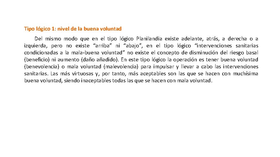 Tipo lógico 1: nivel de la buena voluntad Del mismo modo que en el