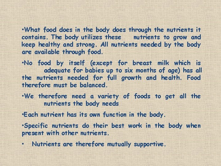  • What food does in the body does through the nutrients it contains.