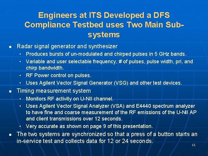 Engineers at ITS Developed a DFS Compliance Testbed uses Two Main Subsystems n Radar