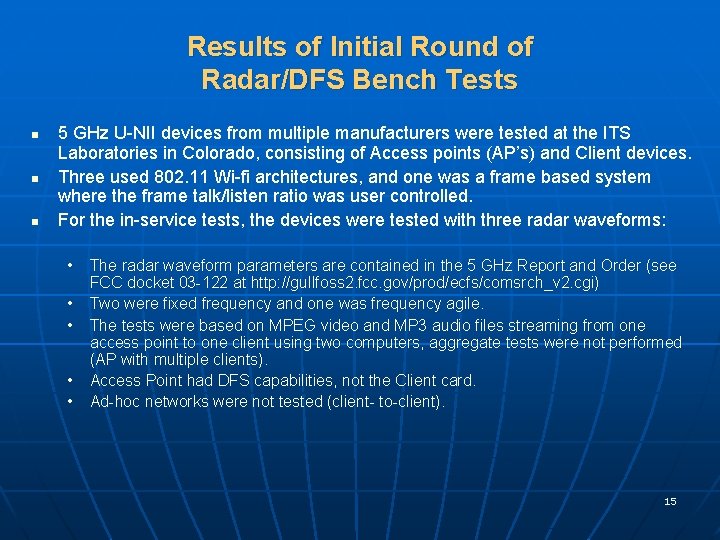 Results of Initial Round of Radar/DFS Bench Tests n n n 5 GHz U-NII