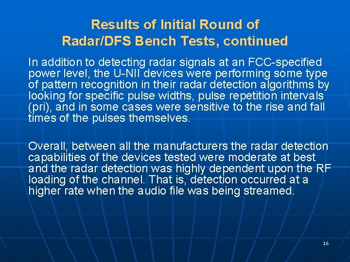 Results of Initial Round of Radar/DFS Bench Tests, continued In addition to detecting radar
