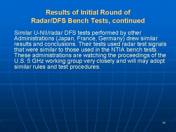 Results of Initial Round of Radar/DFS Bench Tests, continued Similar U-NII/radar DFS tests performed