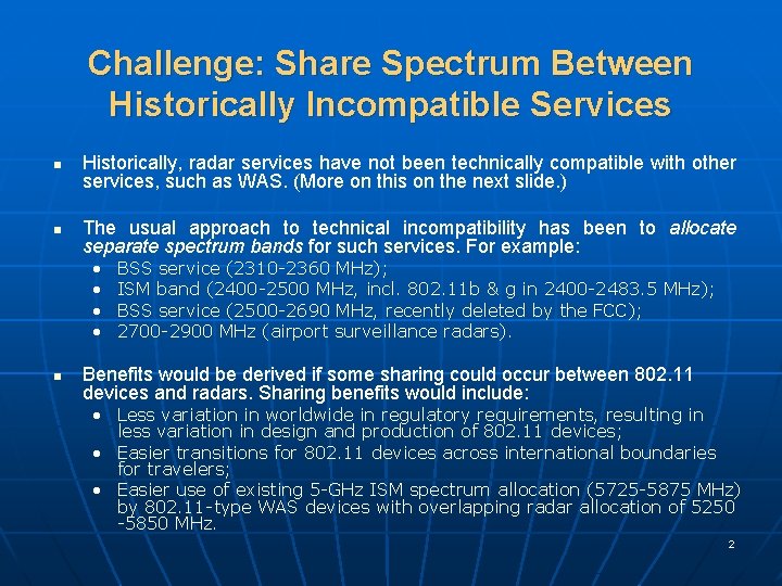 Challenge: Share Spectrum Between Historically Incompatible Services n n Historically, radar services have not