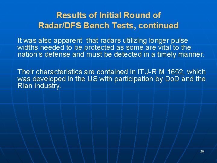 Results of Initial Round of Radar/DFS Bench Tests, continued It was also apparent that