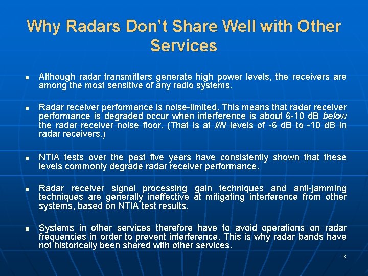 Why Radars Don’t Share Well with Other Services n n n Although radar transmitters