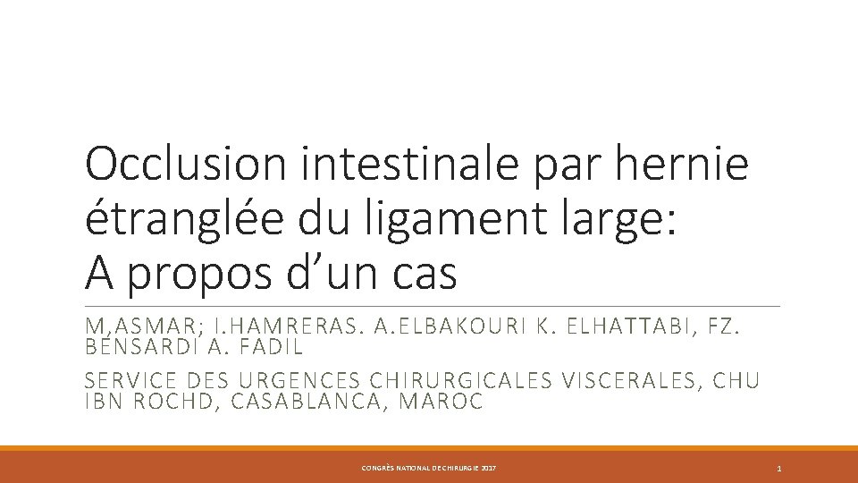 Occlusion intestinale par hernie étranglée du ligament large: A propos d’un cas M, ASMAR;