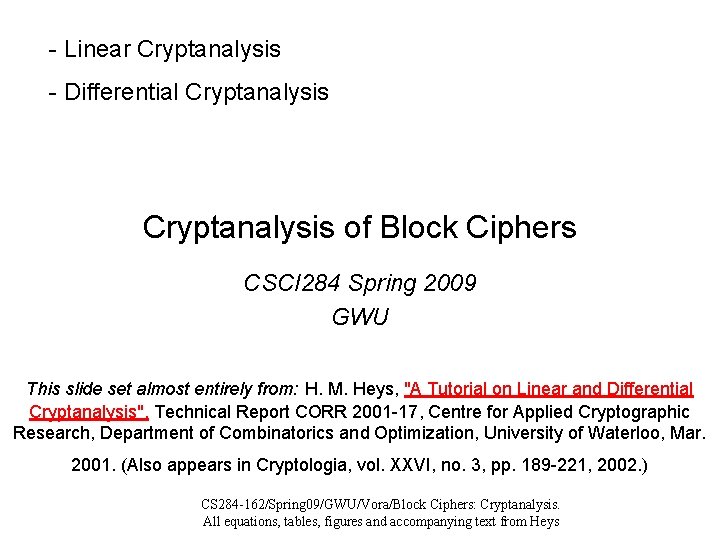 - Linear Cryptanalysis - Differential Cryptanalysis of Block Ciphers CSCI 284 Spring 2009 GWU