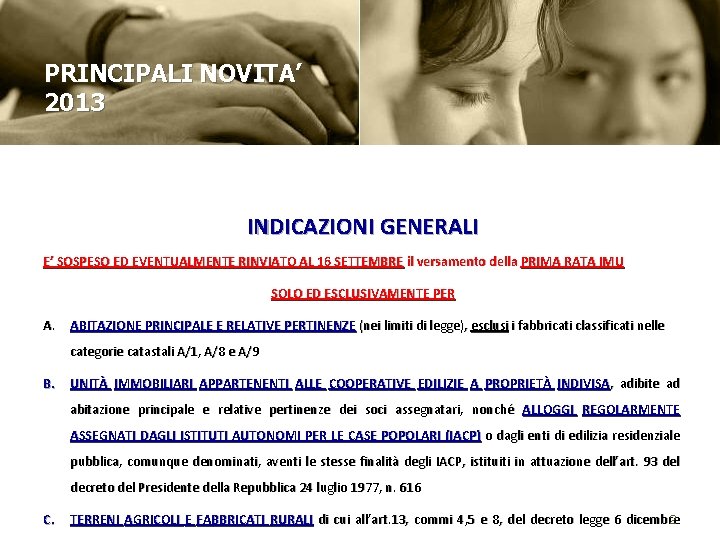 PRINCIPALI NOVITA’ 2013 INDICAZIONI GENERALI E’ SOSPESO ED EVENTUALMENTE RINVIATO AL 16 SETTEMBRE il