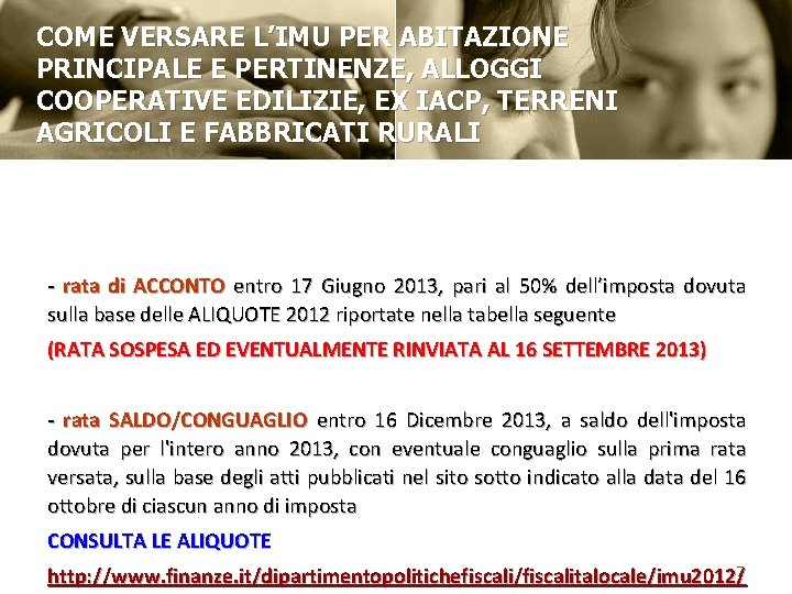 COME VERSARE L’IMU PER ABITAZIONE PRINCIPALE E PERTINENZE, ALLOGGI COOPERATIVE EDILIZIE, EX IACP, TERRENI