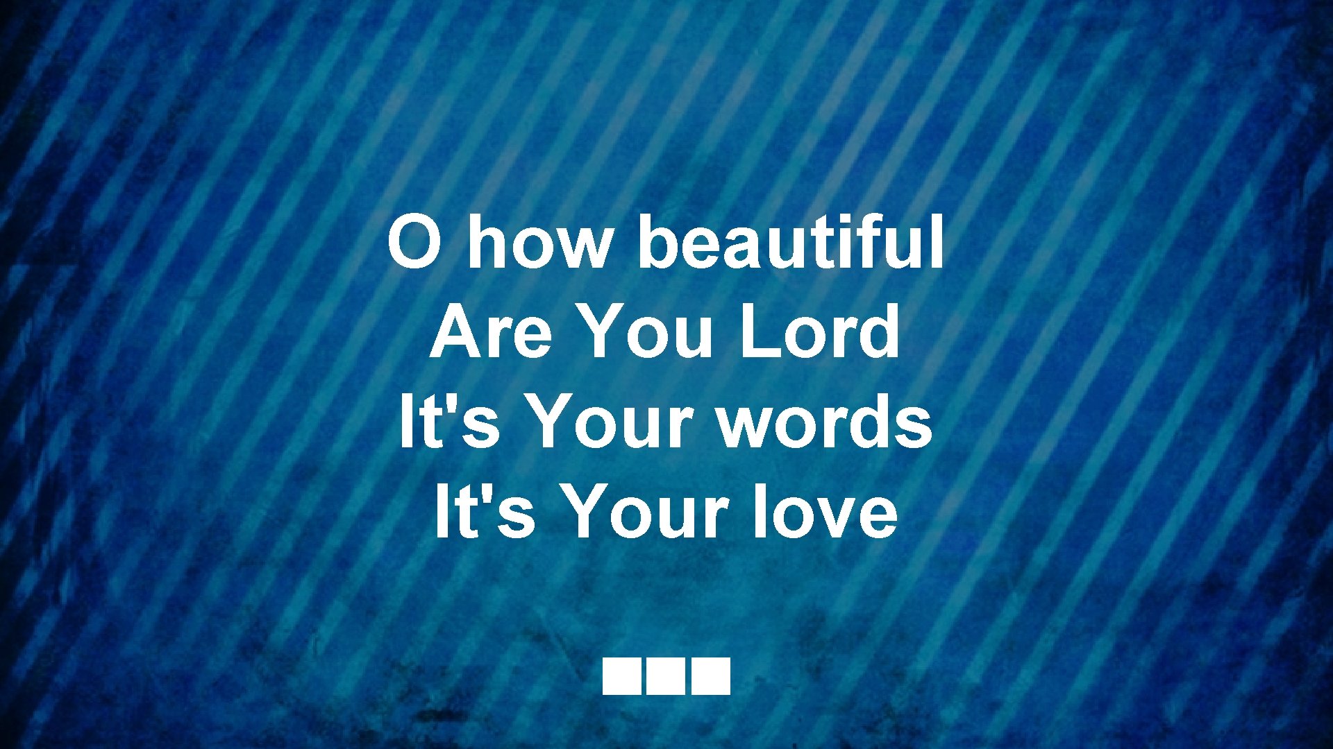 O how beautiful Are You Lord It's Your words It's Your love 