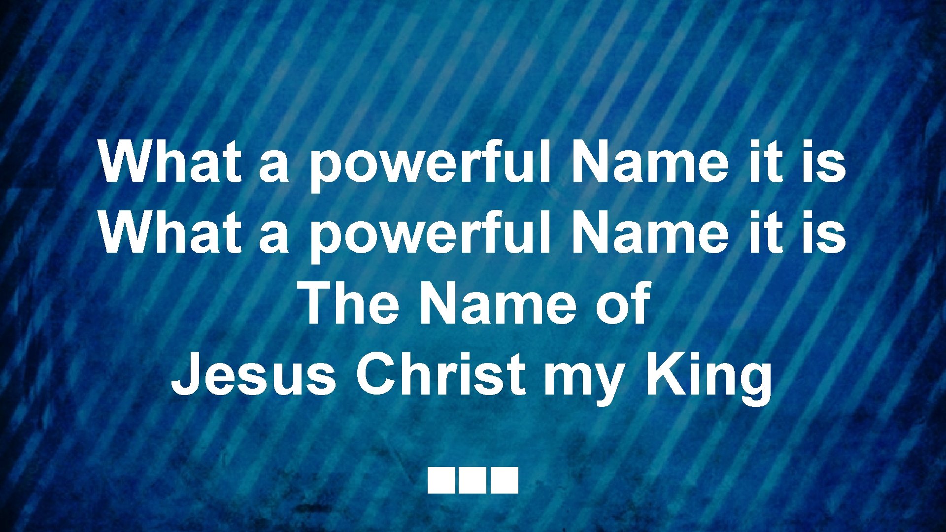 What a powerful Name it is The Name of Jesus Christ my King 