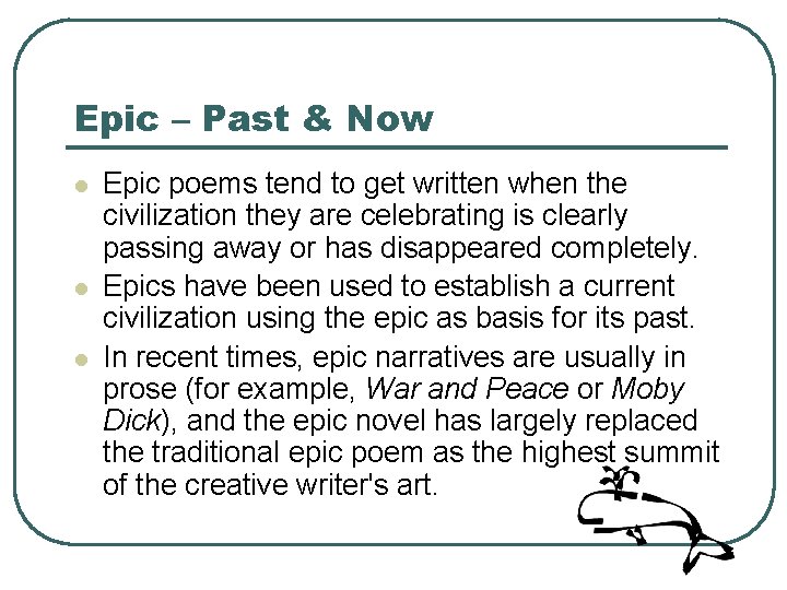 Epic – Past & Now l l l Epic poems tend to get written